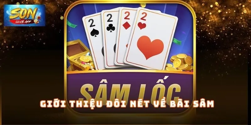 Giới thiệu đôi nét về bài sâm